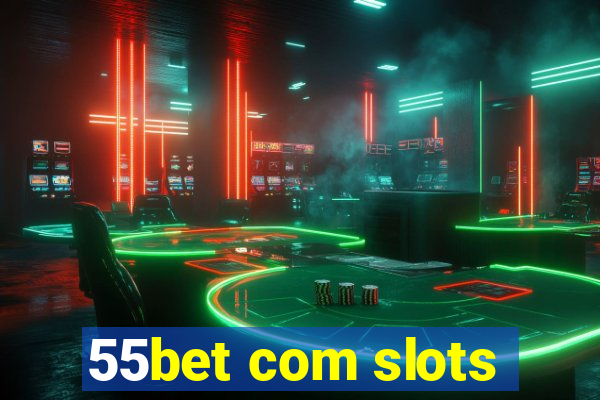 55bet com slots